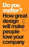 Do You Matter? How Great Design Will Make People Love Your Company cover art