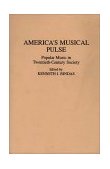America's Musical Pulse Popular Music in Twentieth-Century Society cover art