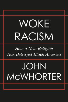 Woke Racism How a New Religion Has Betrayed Black America  9780593423066 Front Cover