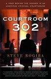 Courtroom 302 A Year Behind the Scenes in an American Criminal Courthouse