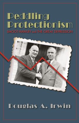 Peddling Protectionism: Smoot-hawley and the Great Depression  9780691178066 Front Cover