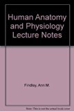 Lecture Notes for Human Anatomy and Physiology 2nd 9780757524066 Front Cover