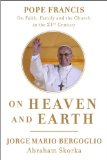 On Heaven and Earth: Pope Francis on Faith, Family, and the Church in the Twenty-first Century cover art