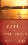 Path of Loneliness Finding Your Way Through the Wilderness to God 2007 9780800732066 Front Cover