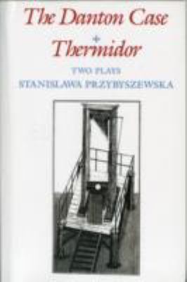Danton Case and Thermidor Two Plays  9780810108066 Front Cover