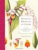 Botanical Drawing in Color A Basic Guide to Mastering Realistic Form and Naturalistic Color 2010 9780823007066 Front Cover