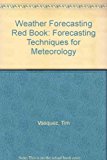 Weather Forecasting Red Book Forecasting Techniques for Meteorology