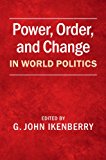 Power, Order, and Change in World Politics 