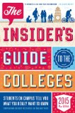 Insider's Guide to the Colleges 2015 Students on Campus Tell You What You Really Want to Know, 41st Edition cover art