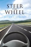 Steer the Wheel ... to Keep Your Organization Rolling Smoothly 2008 9781438248066 Front Cover