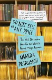 Do Not Sell at Any Price The Wild, Obsessive Hunt for the World's Rarest 78rpm Records  9781451667066 Front Cover