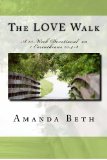 Love Walk A 15 - Week Devotional on 1 Corinthians 13:4-8 2012 9781479346066 Front Cover