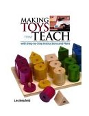 Making Toys That Teach With Step-By-Step Instructions and Plans cover art