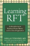 Learning RFT An Introduction to Relational Frame Theory and Its Clinical Applications