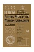 Eastern Systems for Western Astrologers An Anthology 1997 9781578630066 Front Cover