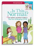 Is This Normal MORE Girls' Questions, Answered by the Editors of the Care and Keeping of You 2nd 9781609589066 Front Cover