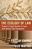 Ecology of Law Toward a Legal System in Tune with Nature and Community  9781626562066 Front Cover