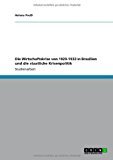 Die Wirtschaftskrise Von 1929-1933 in Brasilien und Die Staatliche Krisenpolitik 2012 9783656103066 Front Cover