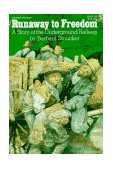 Runaway to Freedom A Story of the Underground Railway  9780064401067 Front Cover