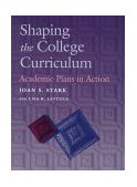 Shaping the College Curriculum Academic Plans in Action  9780205167067 Front Cover