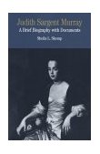 Judith Sargent Murray A Brief Biography with Documents  9780312115067 Front Cover
