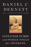 Intuition Pumps and Other Tools for Thinking 2013 9780393082067 Front Cover
