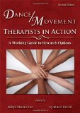 Dance/Movement Therapists in Action A Working Guide to Research Options cover art