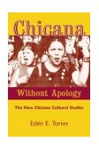 Chicana Without Apology The New Chicana Cultural Studies cover art