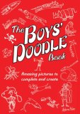 Boys' Doodle Book Amazing Pictures to Complete and Create  9780762435067 Front Cover