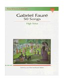 Gabriel Faure: 50 Songs The Vocal Library High Voice cover art