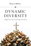 Dynamic Diversity Bridging Class, Age, Race and Gender in the Church 2007 9780830828067 Front Cover