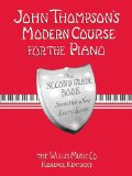 John Thompson's Modern Course for the Piano - Second Grade: Perfect for Beginners Who Began with Teaching Little Fingers!  9780877180067 Front Cover