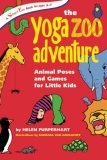 Yoga Zoo Adventure Animal Poses and Games for Little Kids 2008 9780897935067 Front Cover