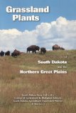 Grassland Plants of South Dakota and the Northern Great Plains  9780913062067 Front Cover