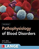 Pathophysiology of Blood Disorders, Second Edition 2nd 9781259642067 Front Cover