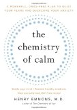 Chemistry of Calm A Powerful, Drug-Free Plan to Quiet Your Fears and Overcome Your Anxiety cover art