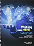 Writing for Media Audiences A Handbook for Multi-Platform News Advertising and Public Relations cover art