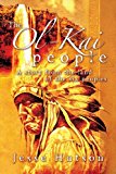 Ol-Kai People A Story from the Land of the Six Peoples 2013 9781482699067 Front Cover