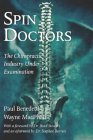 Spin Doctors The Chiropractic Industry under Examination 2003 9781550024067 Front Cover