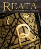 Reata Legendary Texas Cooking [a Cookbook] 2008 9781580089067 Front Cover