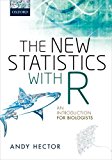 New Statistics with R An Introduction for Biologists  9780198729068 Front Cover