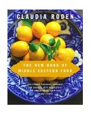 New Book of Middle Eastern Food The Classic Cookbook, Expanded and Updated, with New Recipes and Contemporary Variations on Old Themes 2000 9780375405068 Front Cover