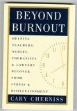 Beyond Burnout Helping Teachers, Nurses, Therapists and Lawyers Recover from Stress and Disillusionment cover art