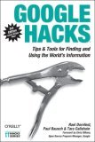 Google Hacks Tips and Tools for Finding and Using the World's Information 3rd 2006 Revised  9780596527068 Front Cover