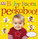 Baby Faces Peekaboo! With Mirror, Touch-And-Feel, and Flaps 2009 9780756655068 Front Cover