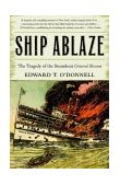 Ship Ablaze The Tragedy of the Steamboat General Slocum cover art