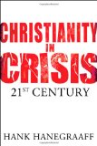 Christianity in Crisis 21st Century 2009 9780849900068 Front Cover