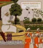 Indian Painting From Cave Temples to the Colonial Period cover art