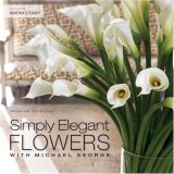 Simply Elegant Flowers with Michael George  cover art
