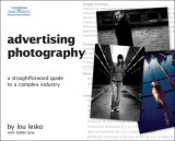 Advertising Photography A Straightforward Guide to a Complex Industry 2007 9781598634068 Front Cover